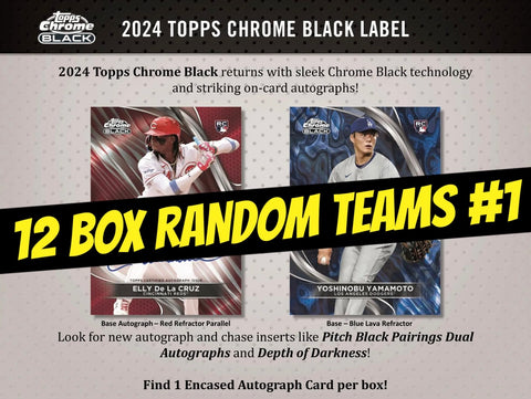 24TCB1- 2024 TOPPS CHROME BLACK 12 BOX RANDOM TEAMS CASE BREAK #1